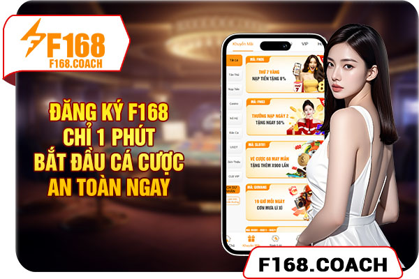 Đăng Ký F168 Chỉ 1 Phút - Bắt Đầu Cá Cược An Toàn Ngay