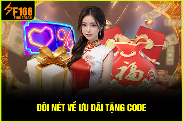 Đôi nét về ưu đãi tặng code Đôi nét về ưu đãi tặng code