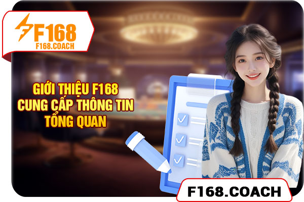Giới thiệu F168 cung cấp thông tin tổng quan Giới thiệu F168 cung cấp thông tin tổng quan