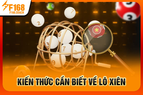 Kiến thức cần biết về lô xiên