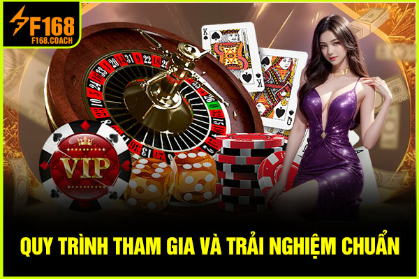 Quy trình tham gia và trải nghiệm chuẩn