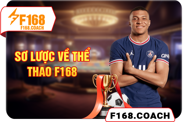 Sơ lược về Thể thao F168 Sơ lược về Thể thao F168